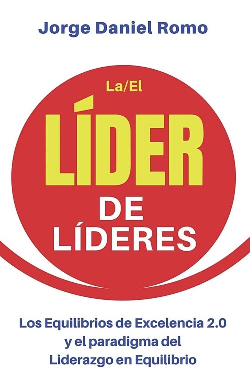 L?er de L?eres: Los Equilibrios de Excelencia 2.0 Y El Paradigma del Liderazgo (Paperback)