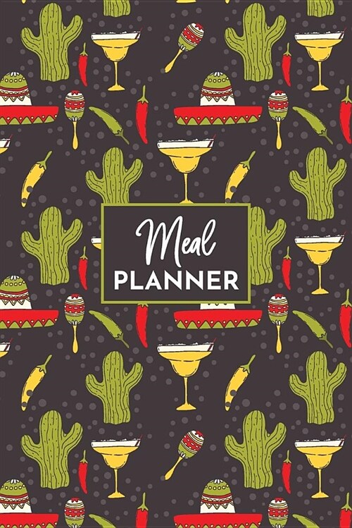Meal Planner: Cactus Weekly Food Planner Journal with Grocery List - Your Dinner Planner and Tracker Notebook (Paperback)