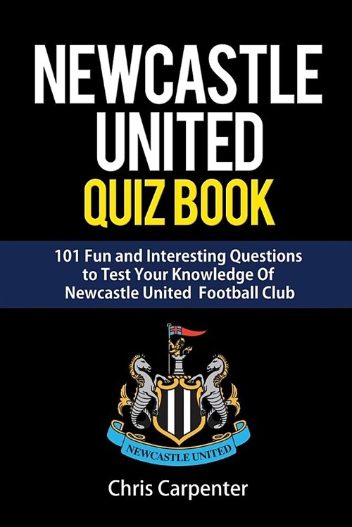 Newcastle United Quiz Book (Paperback)