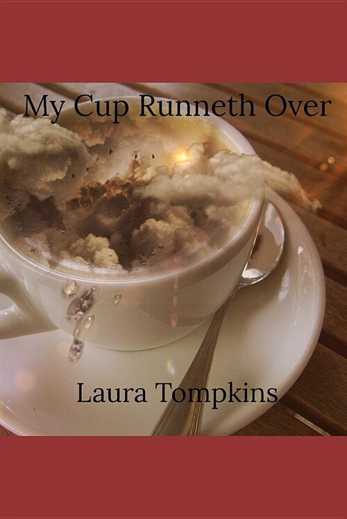 My Cup Runneth Over (Paperback)