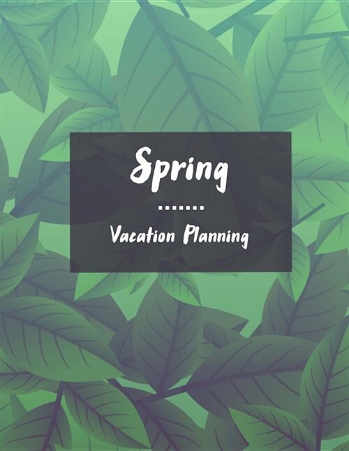 Spring Vacation Planning: Vacation Planner, Trailer Travel Log Record, Camping Diary Notebook, Holiday Planning, Journal, Travel Planning, Trave (Paperback)