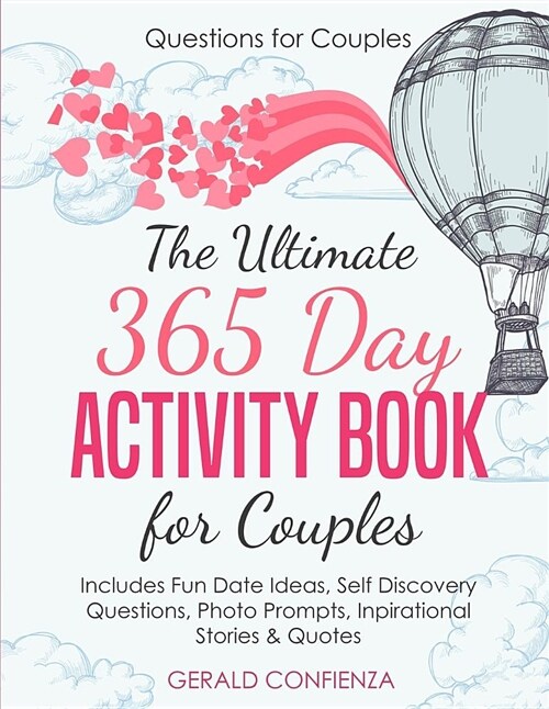 Questions for Couples: The Ultimate 365 Day Activity Book for Couples. Includes Fun Date Ideas, Self Discovery Questions, Photo Prompts, Insp (Paperback)