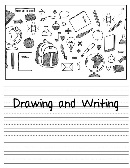 Drawing and Writing: Writing Letters & Words with Dashed Center Line, Handwriting Hooked Learn, Creative Draw Write Handwriting Journal, Un (Paperback)