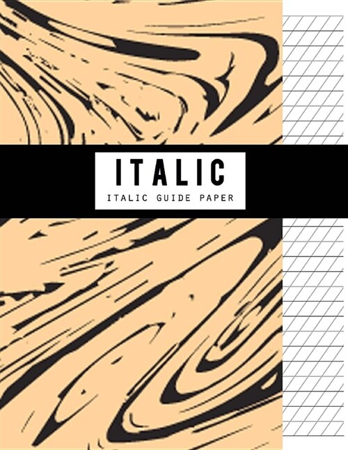 Italic Guide Paper: Writing Graph Paper, Handwriting Blank Book, Guidelines 1/3 Inch Apart, High Angle Vertical Guidelines for Structuring (Paperback)