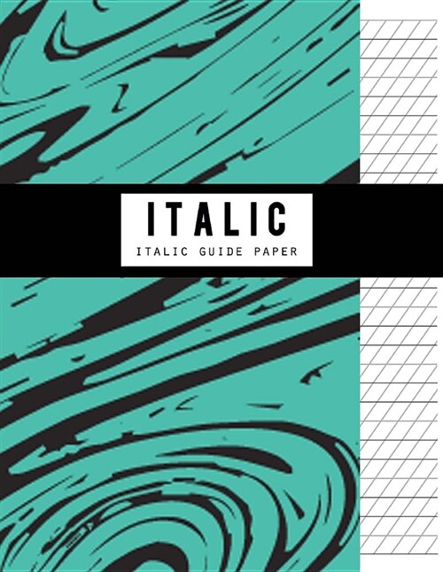 Italic Guide Paper: Writing Graph Paper, Handwriting Blank Book, Guidelines 1/3 Inch Apart, High Angle Vertical Guidelines for Structuring (Paperback)