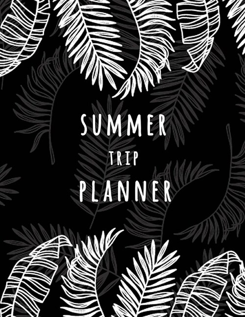 Summer Trip Planner: Vacation Planner, Trailer Travel Log Record, Camping Diary Notebook, Holiday Planning, Journal, Travel Planning, Trave (Paperback)
