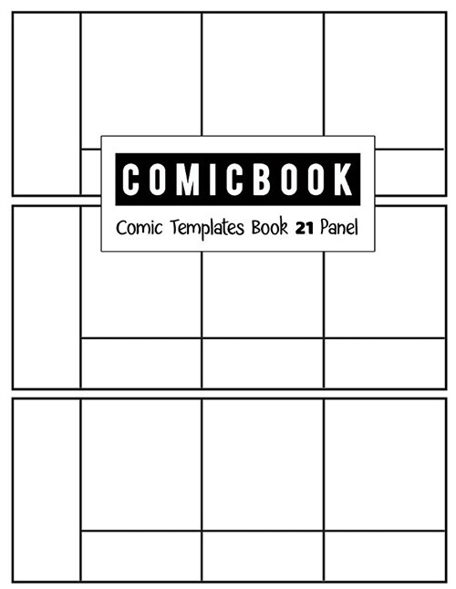 Comic Book 21 Panel: Templates Comic Blank Book Panel Strip, Comic Book Drawing, Design Sketchbook Journal, Artists Notebook, Strips Carto (Paperback)