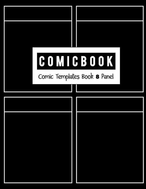 Comic Book 8 Panel: Templates Comic Blank Book Panel Strip, Comic Book Drawing, Design Sketchbook Journal, Artists Notebook, Strips Carto (Paperback)