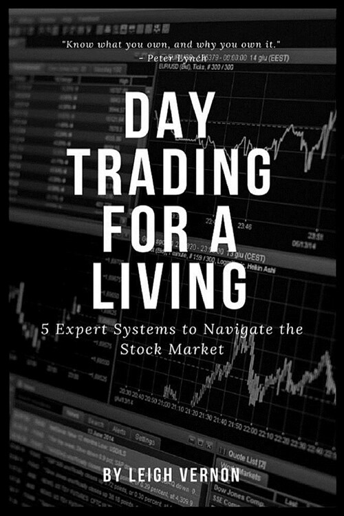 Day Trading for a Living: 5 Expert Systems to Navigate the Stock Market (Paperback)