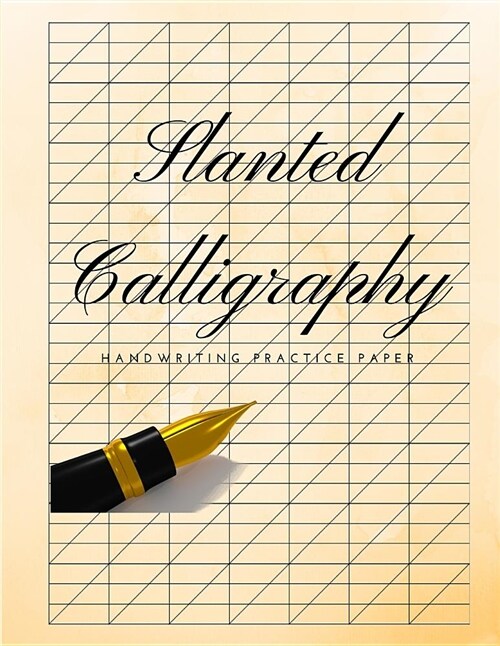 Slanted Calligraphy Handwriting Practice Paper: Slanted Graph Grid Paper, Useful for Western Calligraphic Writing Practice, Script Handwriting and Pen (Paperback)