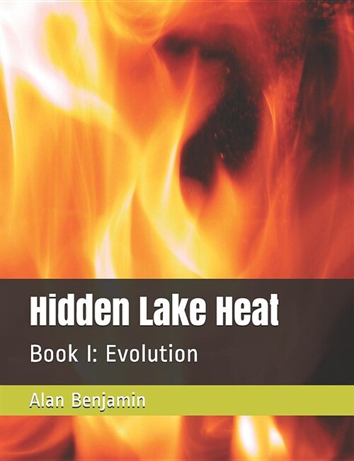 Hidden Lake Heat: Book I: Evolution (Paperback)