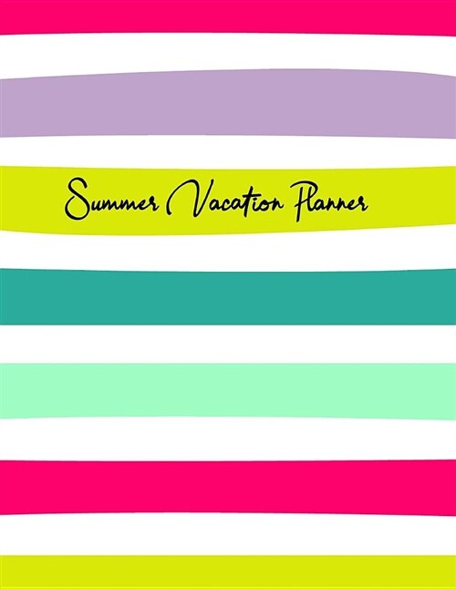 Summer Vacation Planner: Vacation Planner, Trailer Travel Log Record, Camping Diary Notebook, Holiday Planning, Journal, Travel Planning, Trave (Paperback)