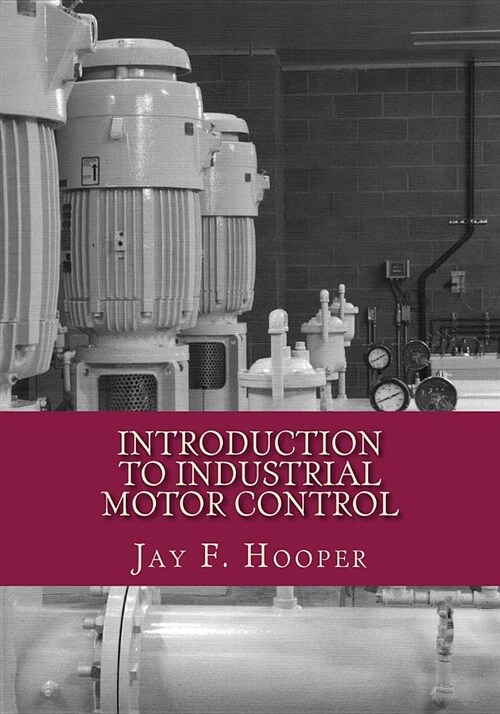 Introduction to Industrial Motor Control (Paperback)