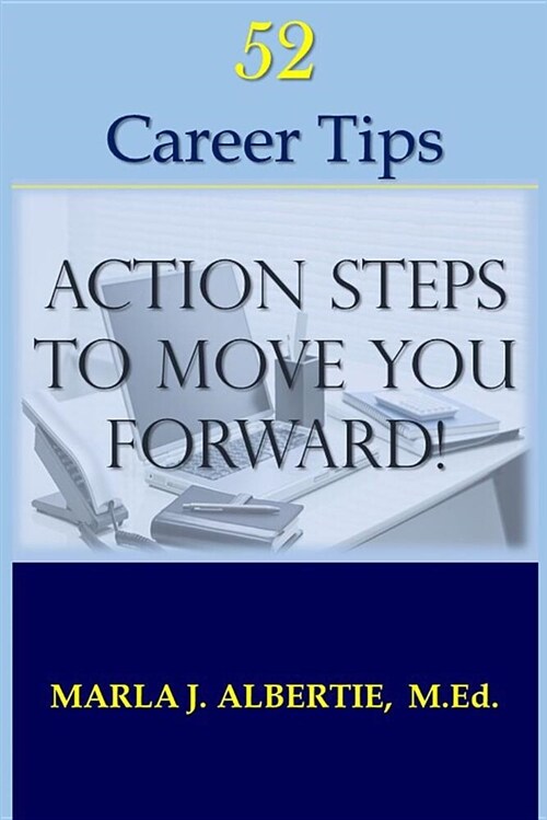 52 Career Tips: Action Steps To Move You Forward (Paperback)