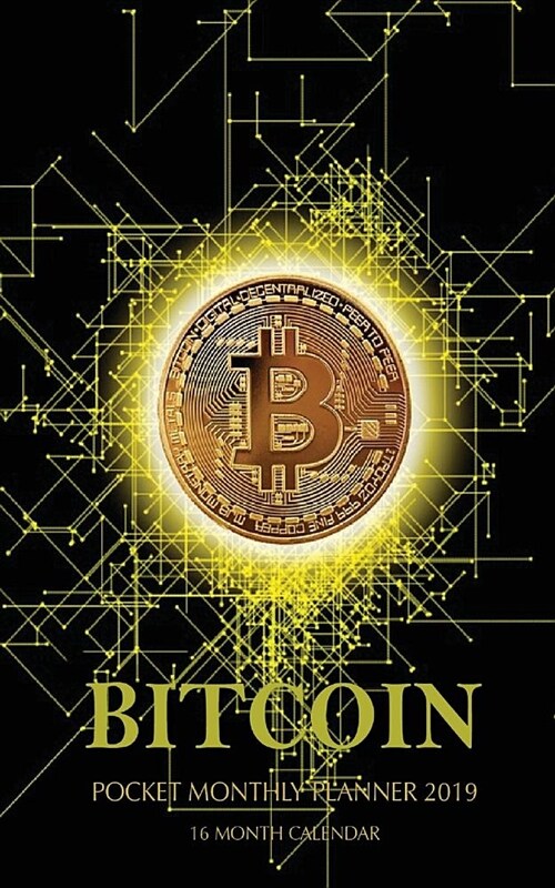 Bitcoin Pocket Monthly Planner 2019: 16 Month Calendar (Paperback)