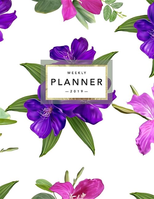 Weekly Planner 2019: Floral Planner - 2019 Organizer with Bonus Dotted Grid Pages, Inspirational Quotes + To-Do Lists - Beautiful Bright Pu (Paperback)