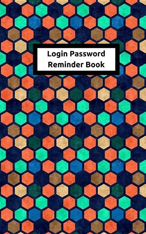 Login Password Reminder Book: 5x8 Inch Internet Code Organizer Notebook - 60 Page Soft Cover Journal with Bright Color Hexes on the Cover (Paperback)