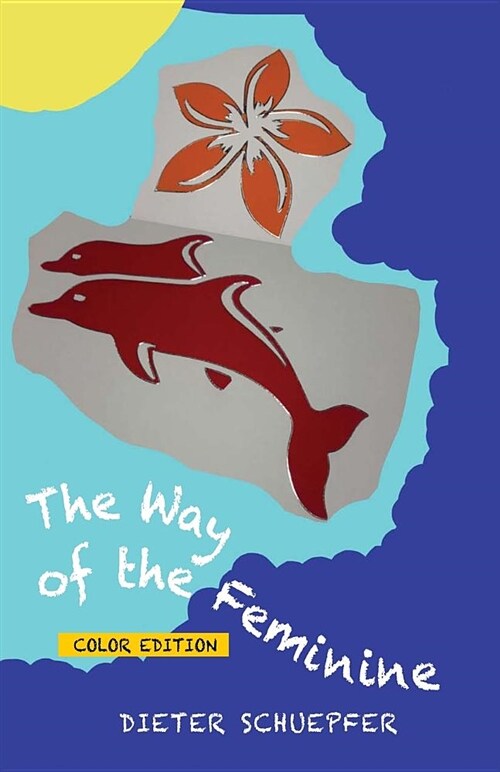 The Way of the Feminine (Paperback)
