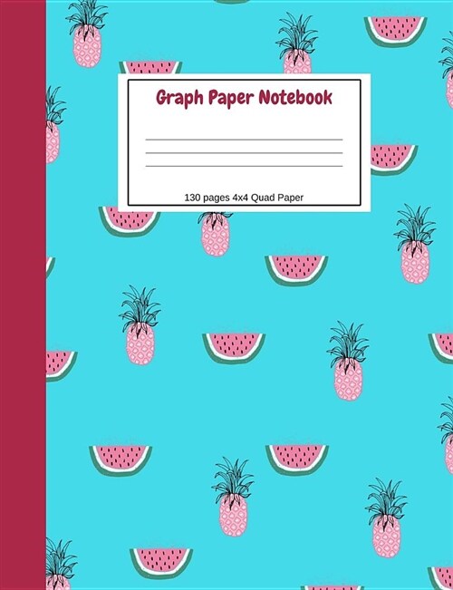 Graph Paper Notebook: Blue Watermelon Pineapple Student Quad Rule Notebook 4x4 Grid Paper Journal Workbook. Mathematics, Science, Drawing & (Paperback)
