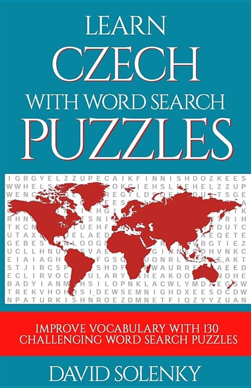 Learn Czech with Word Search Puzzles: Learn Czech Language Vocabulary with Challenging Word Find Puzzles for All Ages (Paperback)