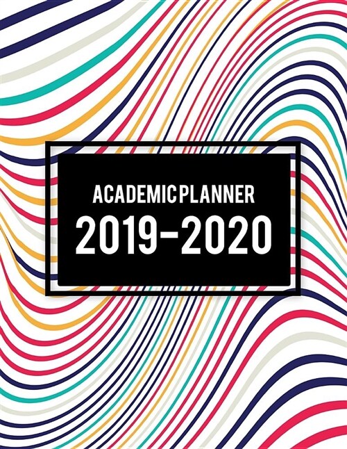 Academic Planner 2019-2020: Art Abstract Design, 8.5 X 11 Two Year Planner Academic 2019-2020 Calendar Book Weekly Monthly Planner, Agenda Plann (Paperback)