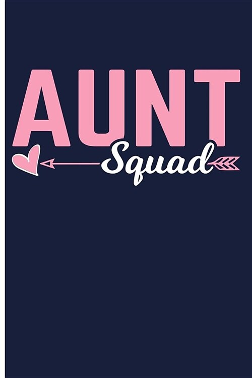 Aunt Squad: Blank Lined Journal Notebook Planner - Aunt Gifts New Aunt Announcement (Paperback)