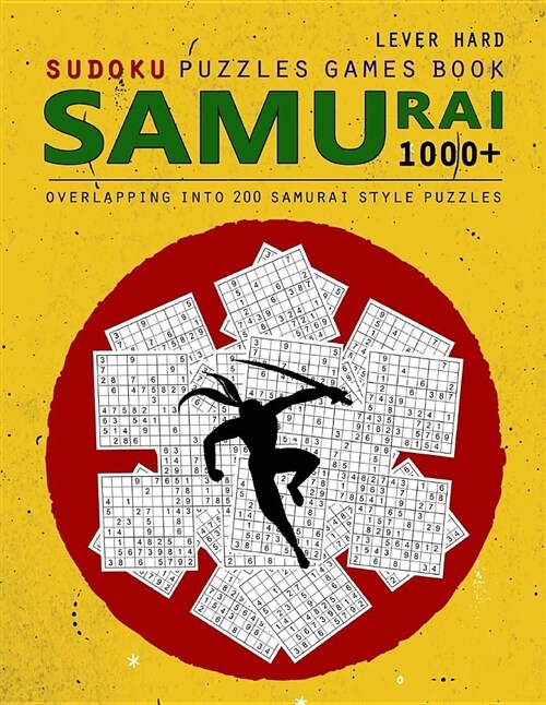 Samurai Sudoku: 1000 Puzzle Book, Overlapping Into 200 Samurai Style Puzzles, Travel Game, Lever Hard Sudoku, Volume 16 (Paperback)
