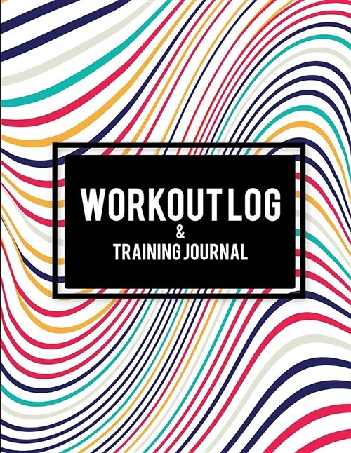 Workout Log & Training Journal: Abstract White Book, 2019 Weekly Meal and Workout Planner and Grocery List 8.5 X 11 Weekly Meal Plans for Weight Los (Paperback)