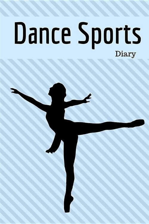 Dance Sports Diary: Journal for Dance Sports (Paperback)