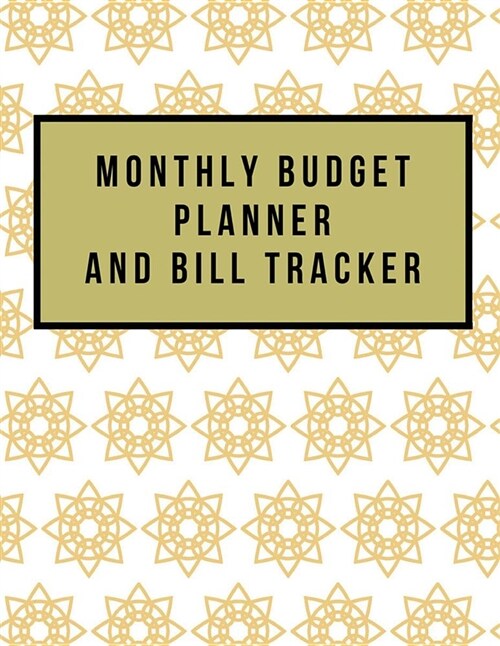 Monthly Budget Planner and Bill Tracker: Vintage Gold Design Personal Money Management with Calendar 2018-2019 Step-By-Step Guide to Track Your Financ (Paperback)