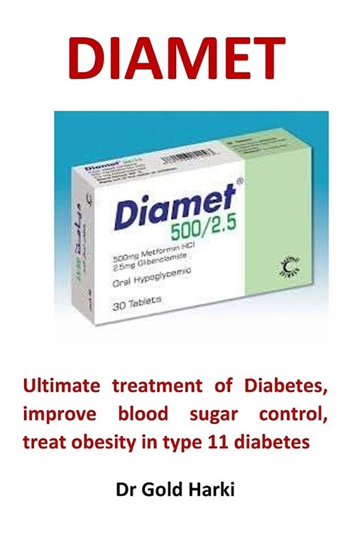 Diamet: Ultimate Treatment of Diabetes, Improve Blood Sugar Control, Treat Obesity in Type 11 Diabetes (Paperback)