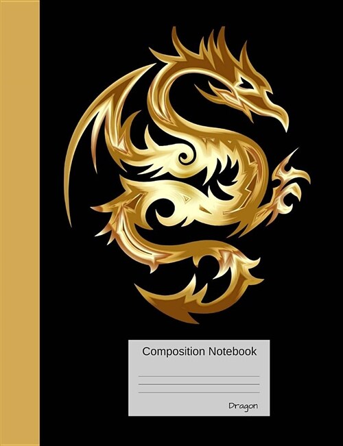 Dragon Composition Notebook: College Ruled Book for School and Work, Journaling and Writing Notes for Teens, Students and Teachers (Paperback)