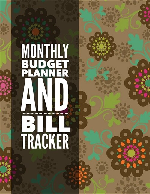 Monthly Budget Planner and Bill Tracker: Retro Floral Design Monthly & Weekly Financial Budget Planner Expense Tracker Bill Organizer Journal Notebook (Paperback)
