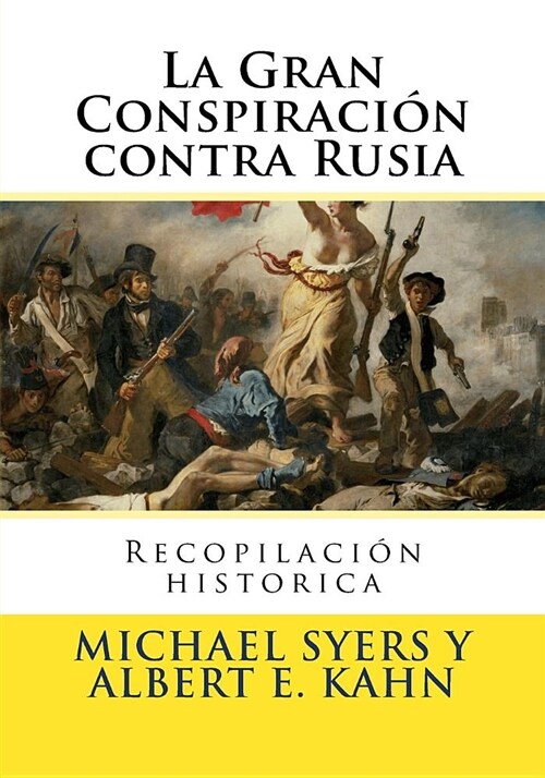 La Gran Conspiracion Contra Rusia: Recopilacion Historica (Paperback)