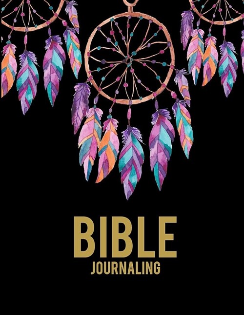 Bible Journaling: Dream Catcher Black Book, Bible Study Journal, Prayer Log, a Christian Notebook Large Print Bible 8.5 X 11 Gratitude (Paperback)