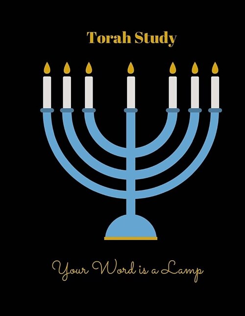 Torah Study: Journal, Notebook: Hebrew Roots; Messianic Study Journal, Menorah Themed, 8 1/2 X 11, 164 Pages. (Paperback)