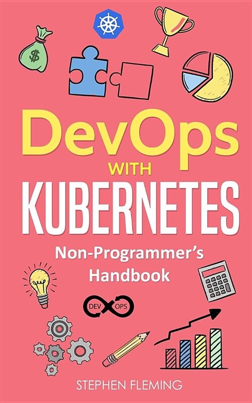 Devops with Kubernetes: Non-Programmers Handbook (Paperback)