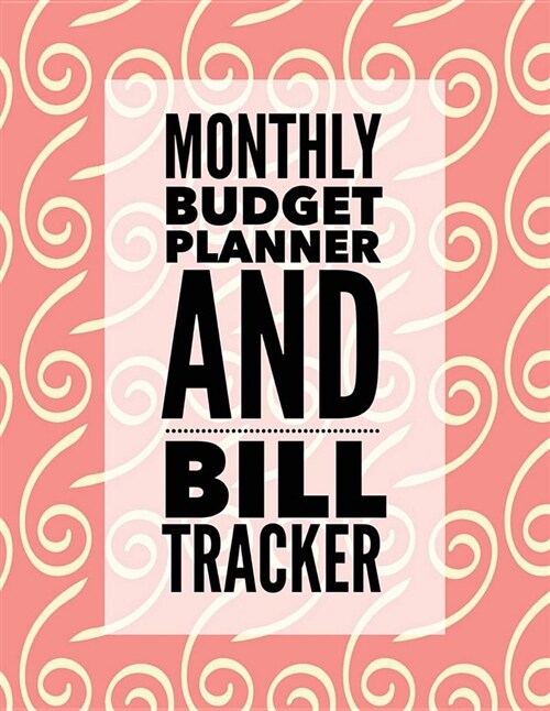 Monthly Budget Planner and Bill Tracker: Floral Pattern Design Monthly & Weekly Financial Budget Planner Expense Tracker Bill Organizer Journal Notebo (Paperback)