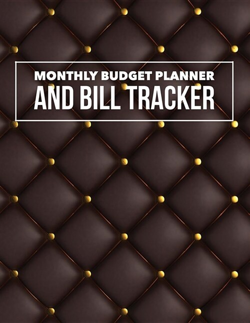 Monthly Budget Planner and Bill Tracker: Sofa Design Budget Planner for Your Financial Life with Calendar 2018-2019 Beginners Guide to Personal Money (Paperback)