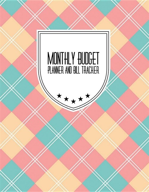 Monthly Budget Planner and Bill Tracker: Colorful Design Weekly Expense Tracker Bill Organizer Notebook Step-By-Step Guide to Track Your Financial Hea (Paperback)