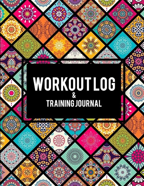 Workout Log & Training Journal: Mandala Book, 2019 Weekly Meal and Workout Planner and Grocery List 8.5 X 11 Weekly Meal Plans for Weight Loss & Diet (Paperback)