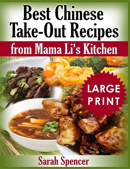 Best Chinese Take-Out Recipes from Mama Lis Kitchen ***large Print Black and White Edition*** (Paperback)