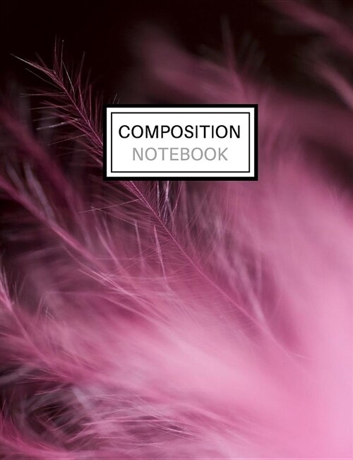 Composition Notebook: Blank Lined Notebook for School/Homework College Ruled Pink Feather (Paperback)