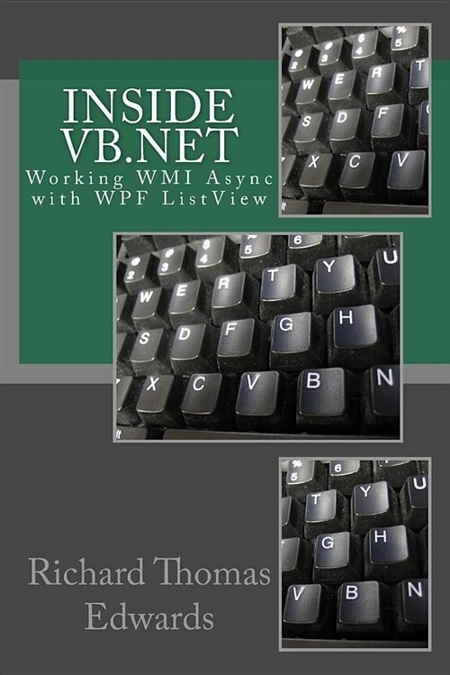 Inside VB.NET: Working Wmi ASYNC with Wpf Listview (Paperback)