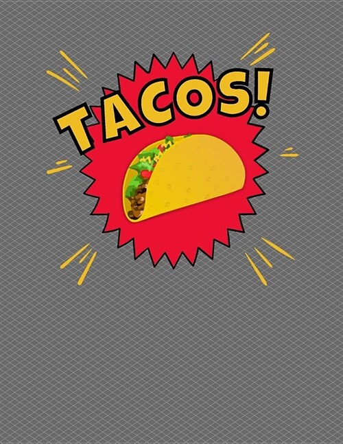 Tacos Notebook - Wide Ruled: 130 Pages 8.5 X 11 Lined Writing Paper School Student Teacher Office Diary Daily Planner (Paperback)