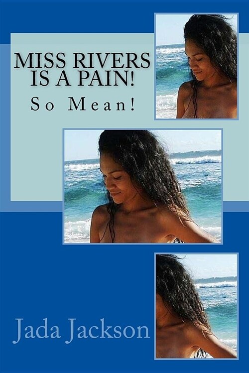 Miss Rivers Is a Pain!: So Mean! (Paperback)