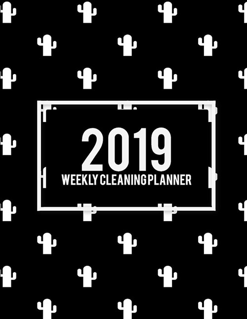 2019 Weekly Cleaning Planner: Art Black Color, 2019 Weekly Cleaning Checklist, Household Chores List, Cleaning Routine Weekly Cleaning Checklist 8.5 (Paperback)