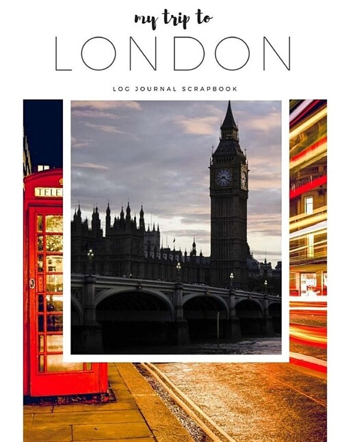 My Trip to London-Travel Log, Diary, Journal, Scrapbook (Paperback)