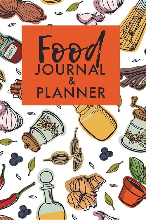 Food Journal & Planner: Food Journal, Cooking Notebook, Kitchen Writing Pad Recipe Diary & Meal Planner Ingredients Notes for Diet Tracking 20 (Paperback)