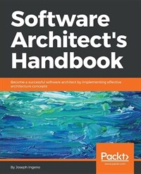 Software Architect’s Handbook : Become a successful software architect by implementing effective architecture concepts (Paperback)